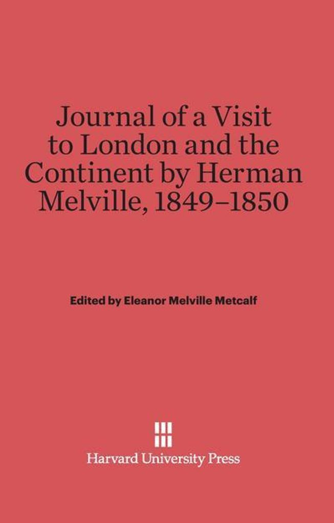 Journal of a Visit to London and the Continent by Herman Melville, 1849-1850