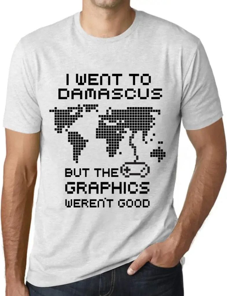 Herren Grafik T-Shirt Ich war in Damaskus aber die Grafiken waren nicht gut – I Went To Damascus But The Graphics Weren’t Good – Öko-Verantw...