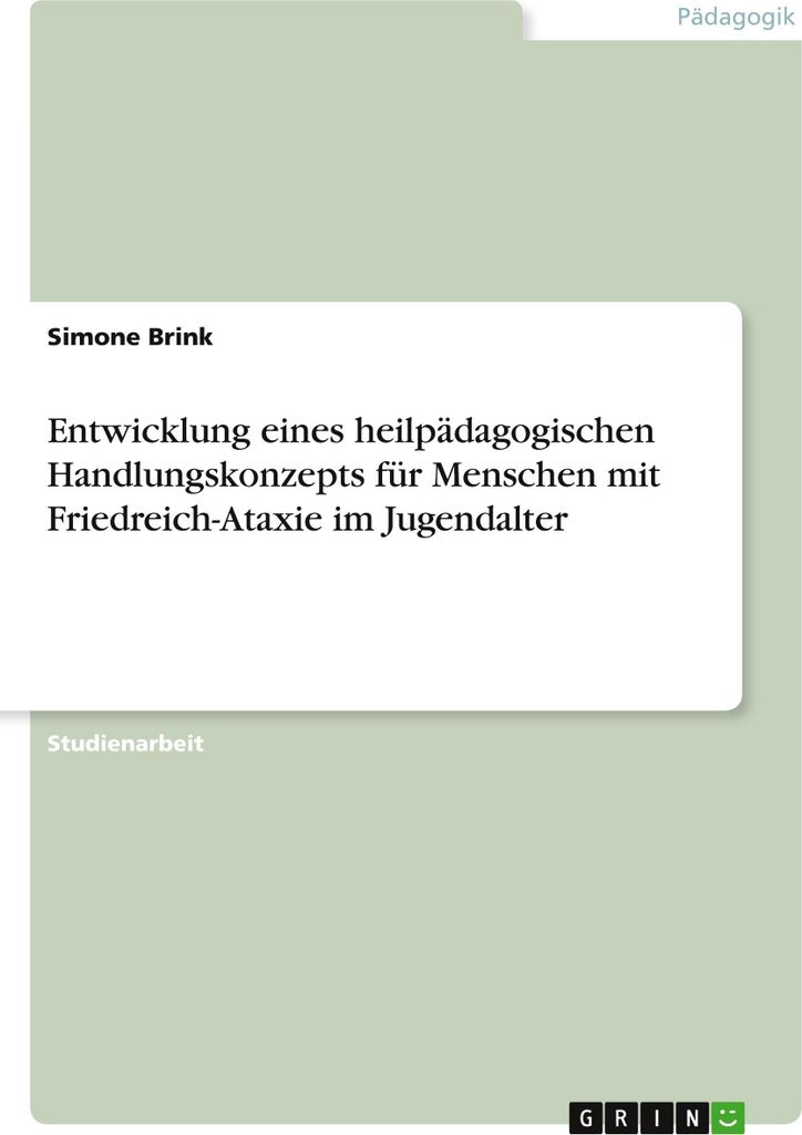Entwicklung eines heilpädagogischen Handlungskonzepts für Menschen mit Friedreich-Ataxie im Jugendalter