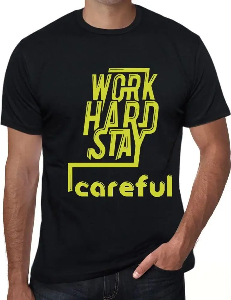 Herren Grafik T-Shirt Hart arbeiten vorsichtig sein – Work Hard Stay Careful – Öko-Verantwortlich Vintage Jahrgang Kurzarm Lustige Druck Gebur...