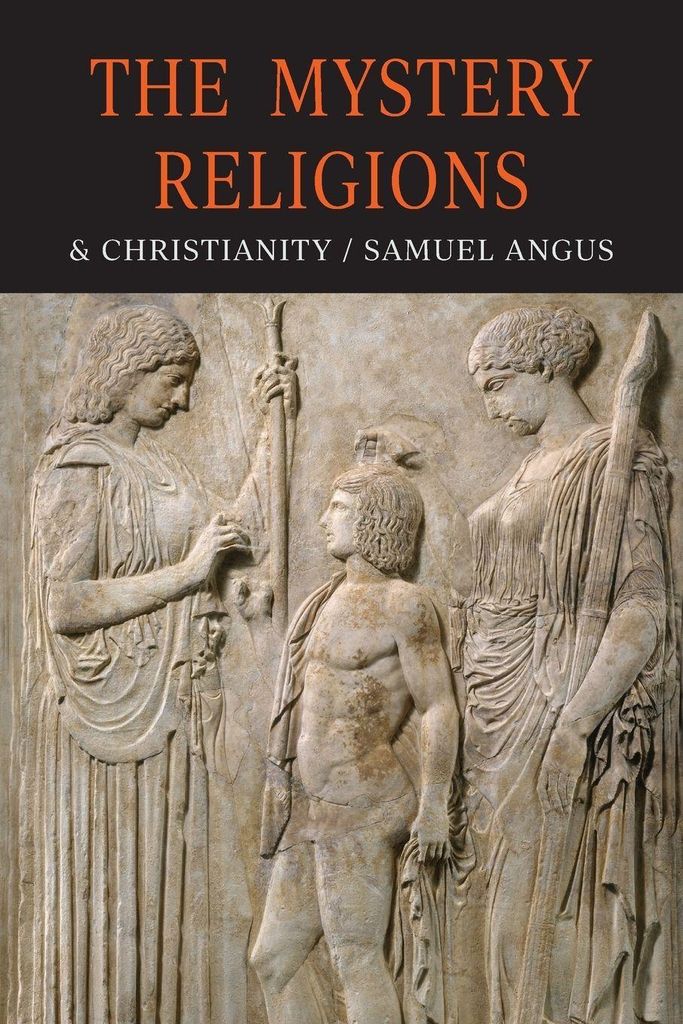 The Mystery-Religions and Christianity
