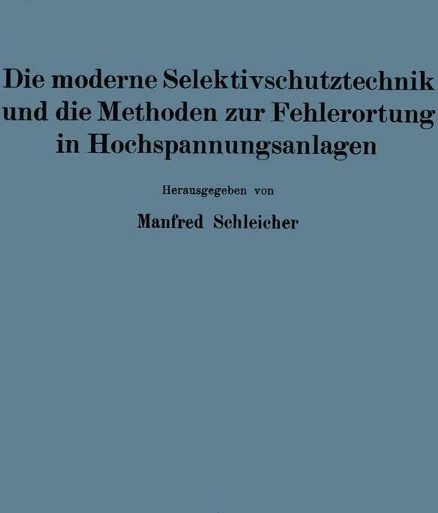 Die moderne Selektivschutztechnik und die Methoden zur Fehlerortung in Hochspannungsanlagen