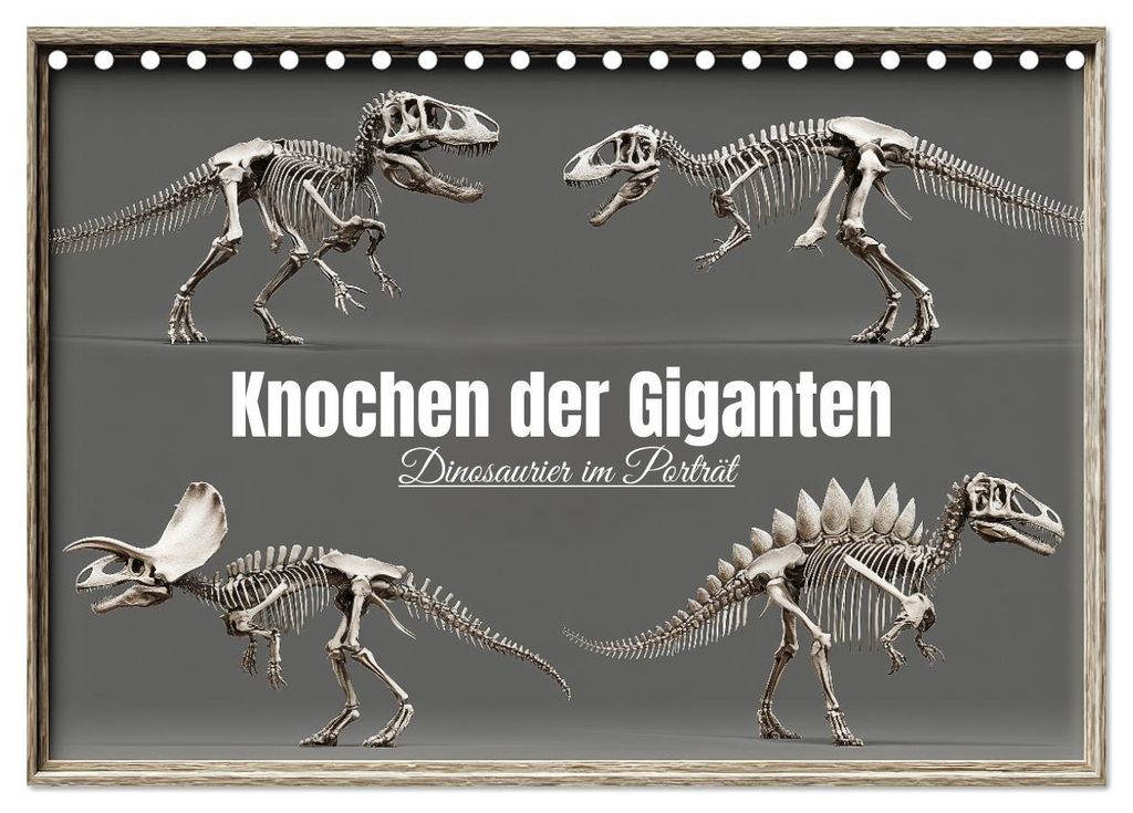 Knochen der Giganten - Dinosaurier im Porträt (Tischkalender 2027 DIN A5 quer), CALVENDO Monatskalender