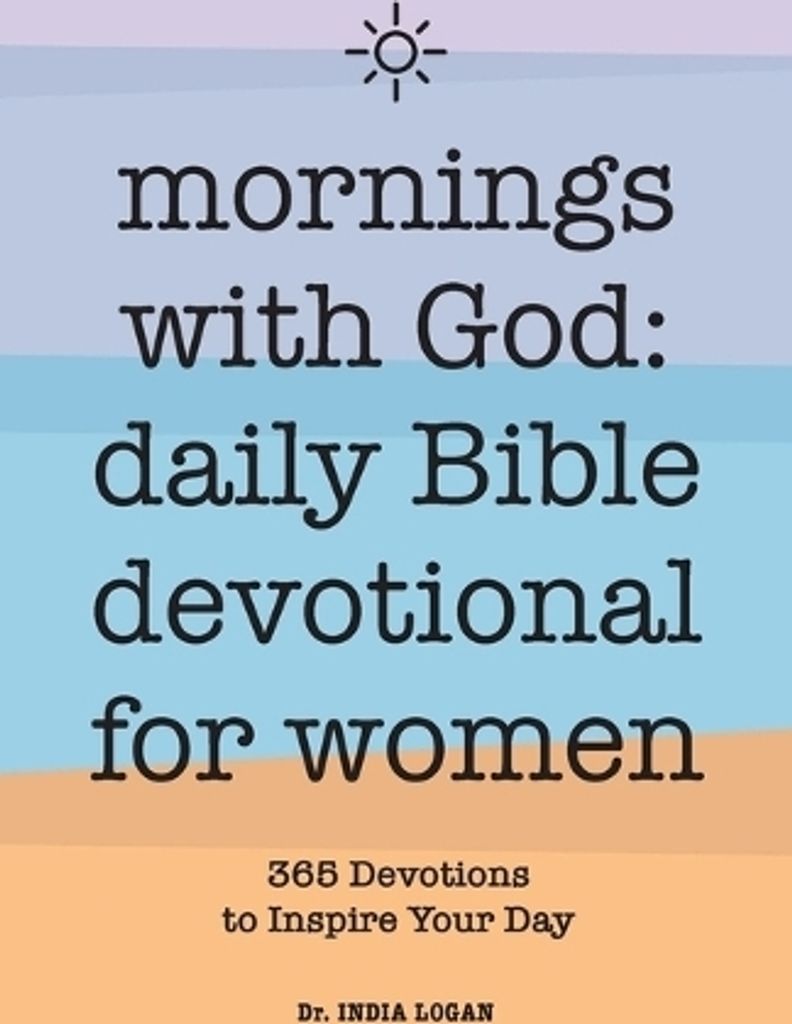 Mornings with God: Daily Bible Devotional for Women: 365 Devotions to Inspire Your Day