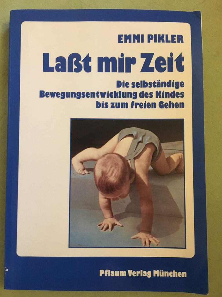 Lasst mir Zeit | Emmi Pikler