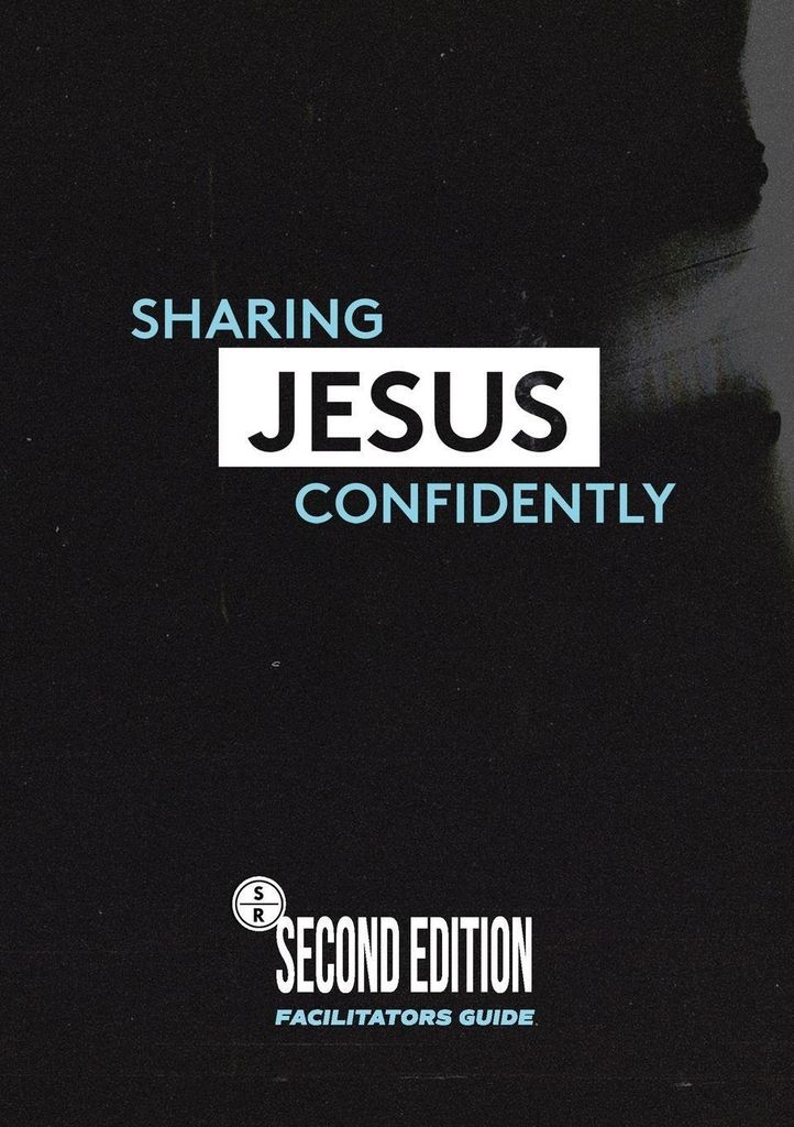 Sharing Jesus Confidently - Life Group Facilitator Guide