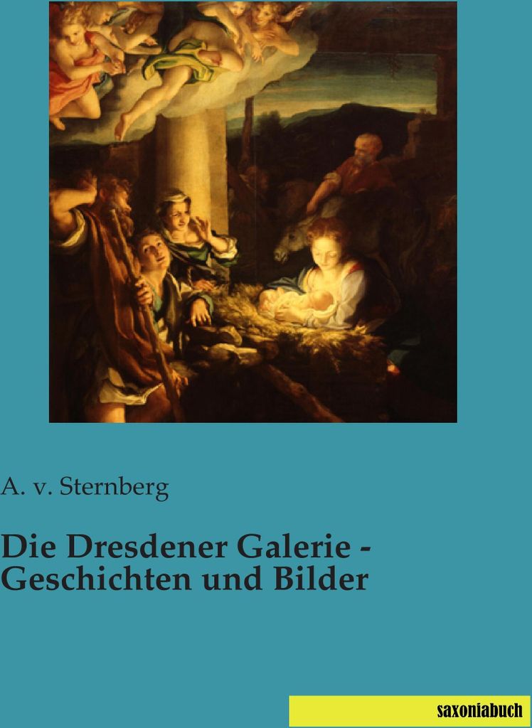 Die Dresdener Galerie - Geschichten und Bilder