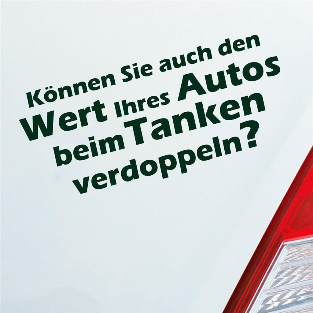 Auto Aufkleber Können Sie auch den Wert Ihres Autos beim Tanken verdoppeln? 15x7 cm Dunkelgrün Sticker Heckscheibenaufkleber