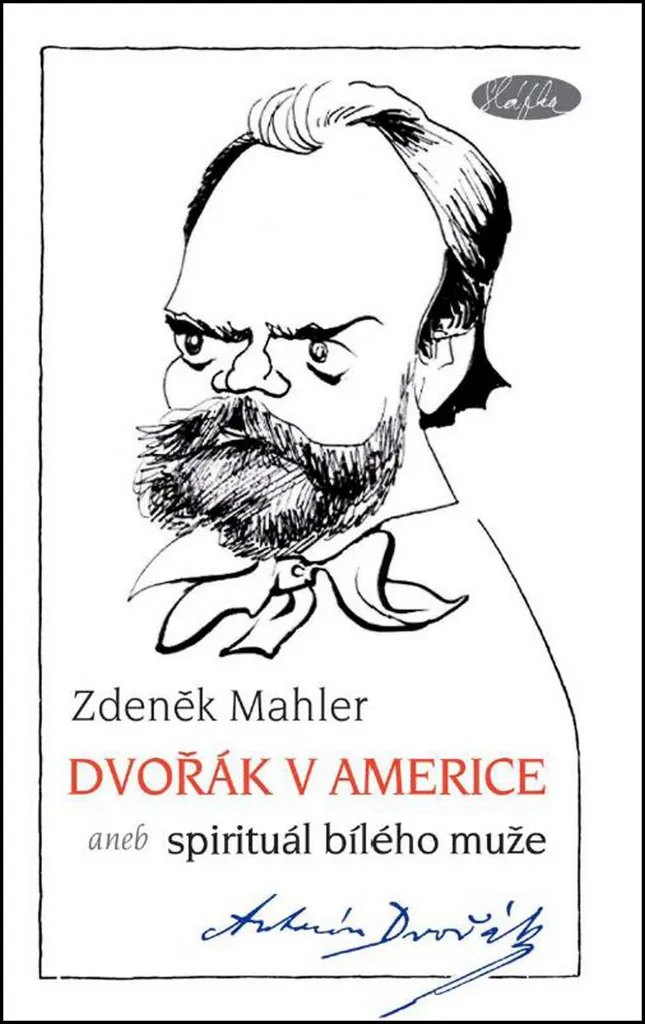 Comprendre Dvořák aux USA : l'ouvrage de Zdeněk Mahler en langue tchèque