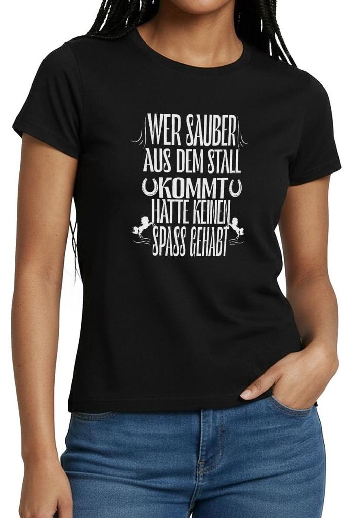 Spreadshirt Wer Sauber Aus Dem Stall Kommt Hatte Keinen Spaß Frauen T-Shirt, L, Schwarz