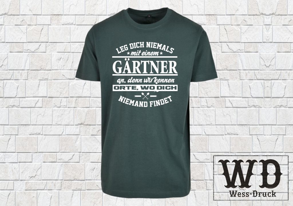 T-Shirt Leg dich niemals mit einem GÄRTNER an Landschaftsbau Garten Beruf Wessdruck Bottlegreen Weiß XL