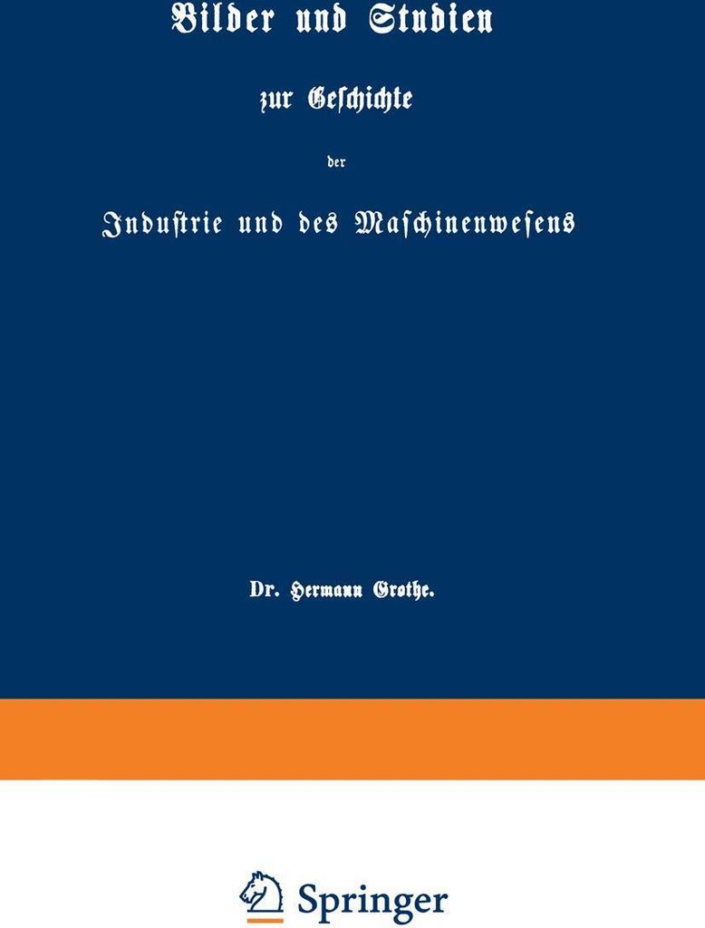 Bilder und Studien zur Geschichte der Industrie und des Maschinenwesens