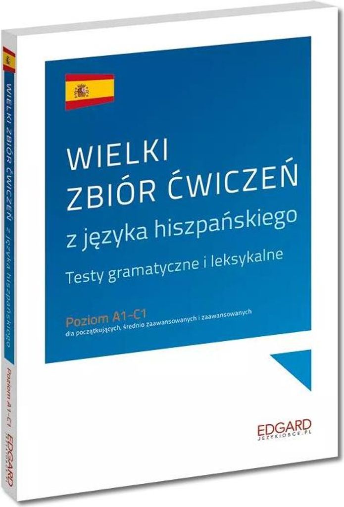 Wielki zbiór ćwiczeń z języka hiszpańskiego. Poziom A1-C1