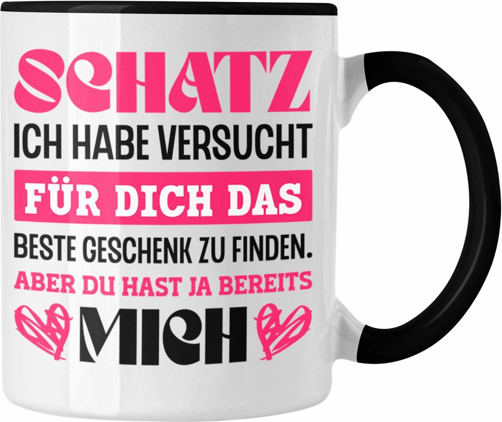 Trendation - Lustige Tasse für Freund Freundin Valentinstag Geschenkidee für Sie Ihn Ich Habe Versucht Das Perfekte Geschenk Zu Finden (Schwarz)