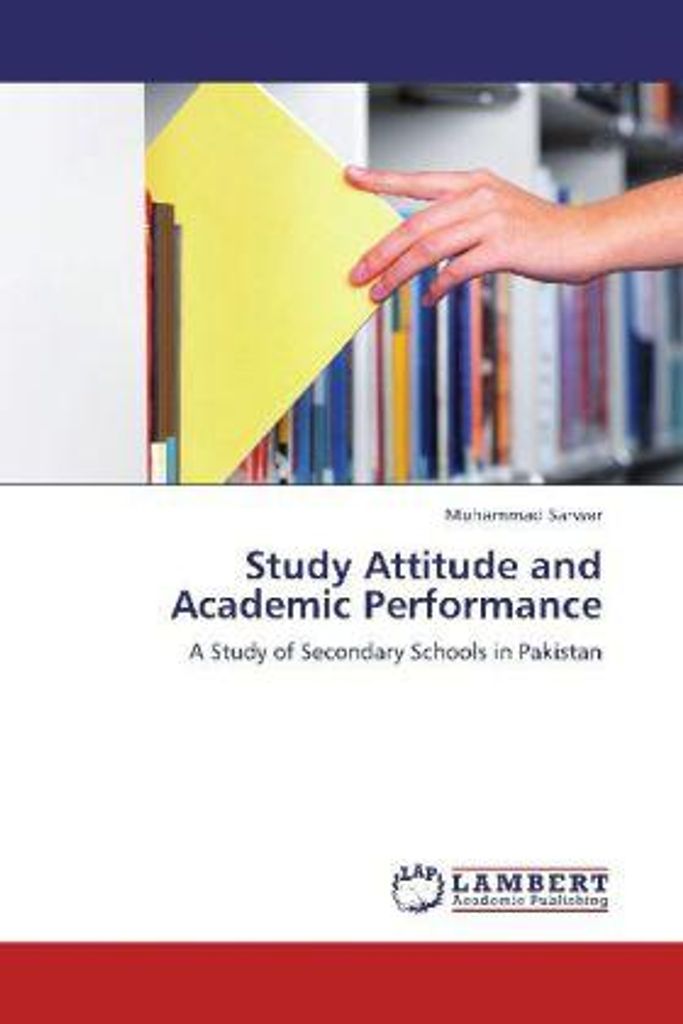 Sarwar, M: Study Attitude and Academic Performance