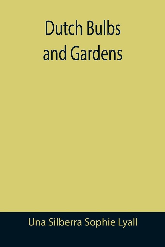 Dutch Bulbs and Gardens
