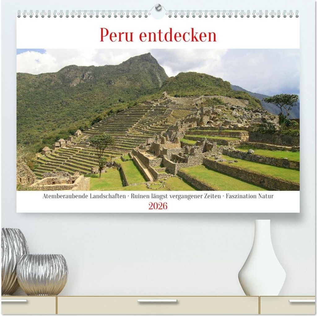Peru entdecken (hochwertiger Premium Wandkalender 2026 DIN A2 quer), Kunstdruck in Hochglanz