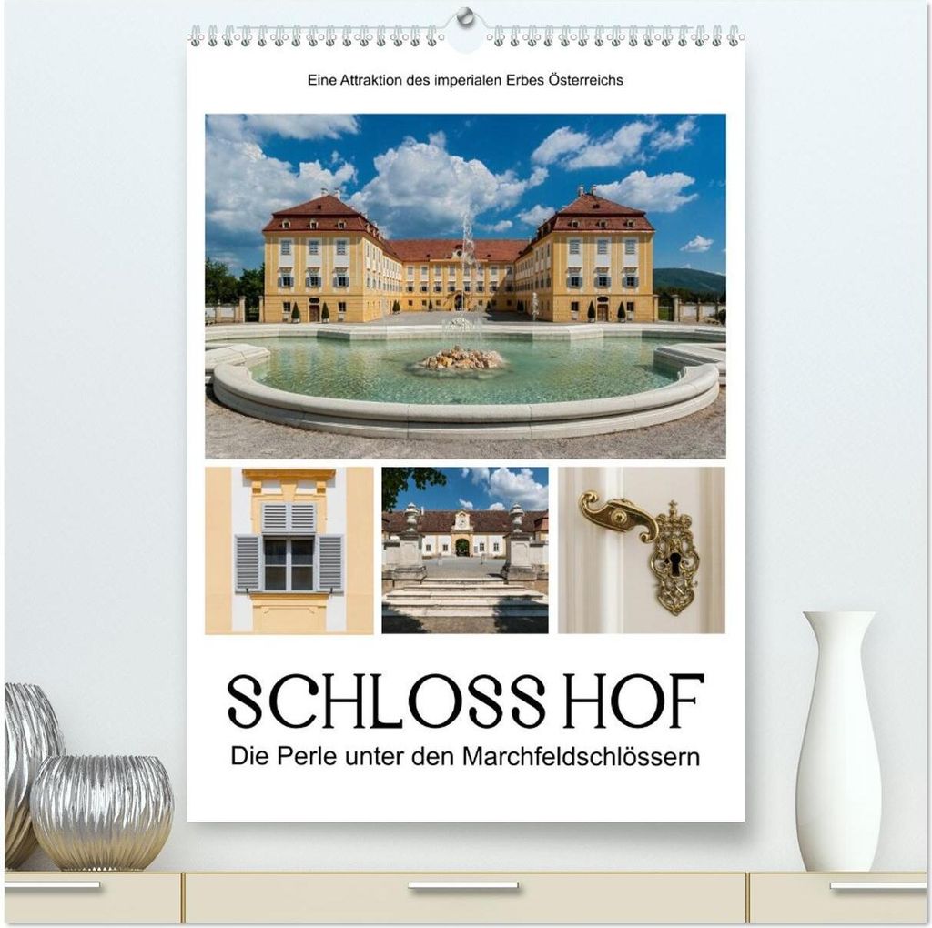 Schloss Hof – Die Perle unter den Marchfeldschlössern (hochwertiger Premium Wandkalender 2026 DIN A2 hoch), Kunstdruck in Hochglanz