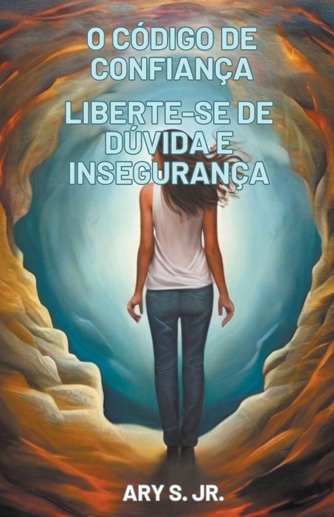 O Código de Confiança Liberte-se de Dúvida e Insegurança