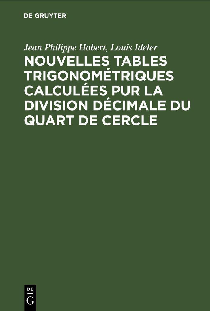 Nouvelles tables trigonométriques calculées pur la division décimale du quart de cercle