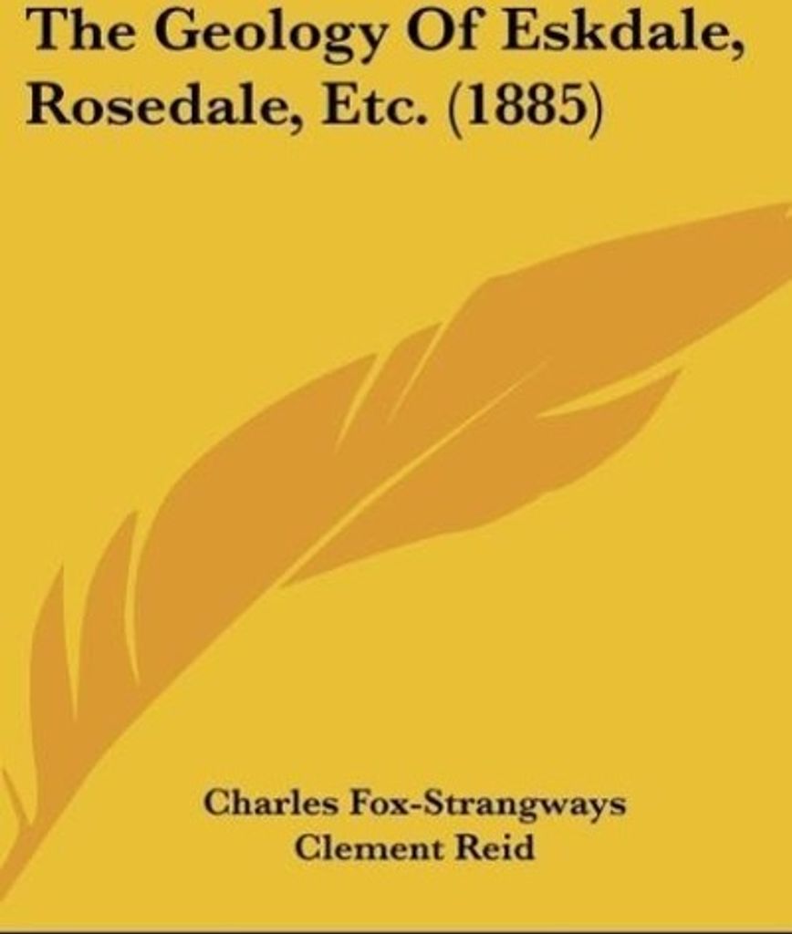 The Geology Of Eskdale, Rosedale, Etc. (1885)