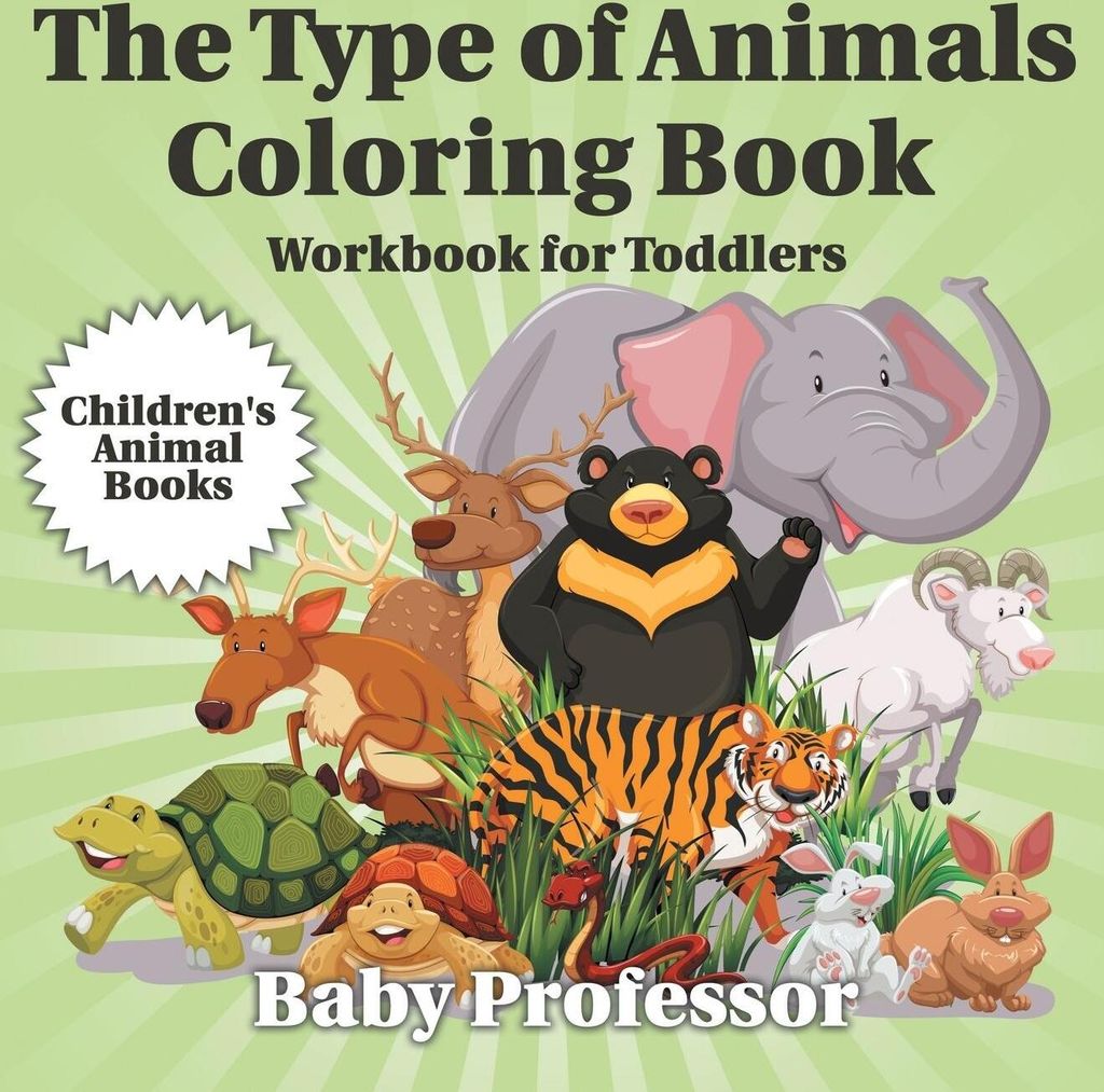The Type of Animals Coloring Book - Workbook for Toddlers | Children's Animal Books