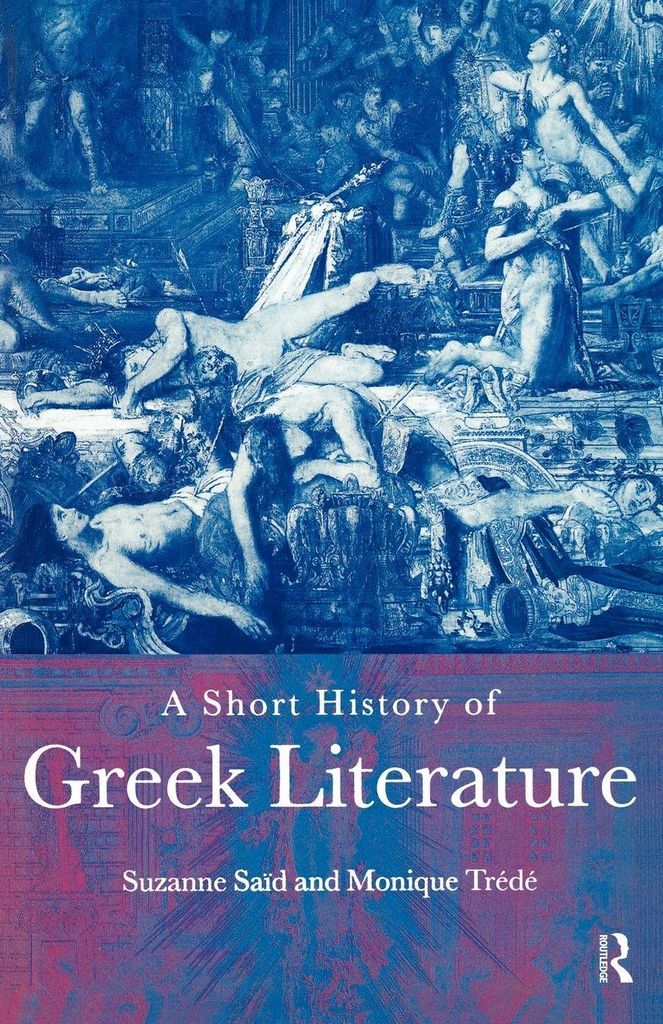 A Short History of Greek Literature, Said, Suzanne New,,
