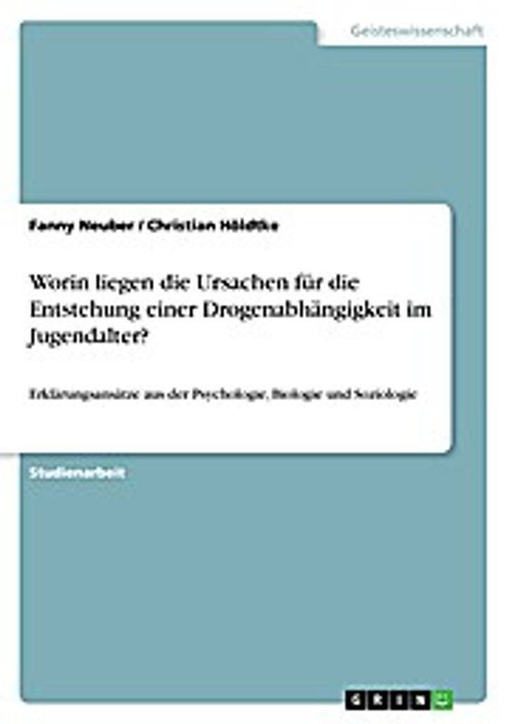 Worin liegen die Ursachen für die Entstehung einer Drogenabhängigkeit im Jugendalter?