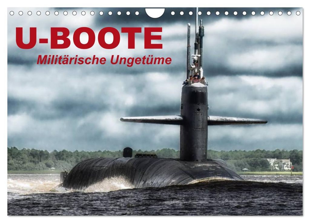U-Boote - Militärische Ungetüme (Wandkalender 2027 DIN A4 quer), CALVENDO Monatskalender