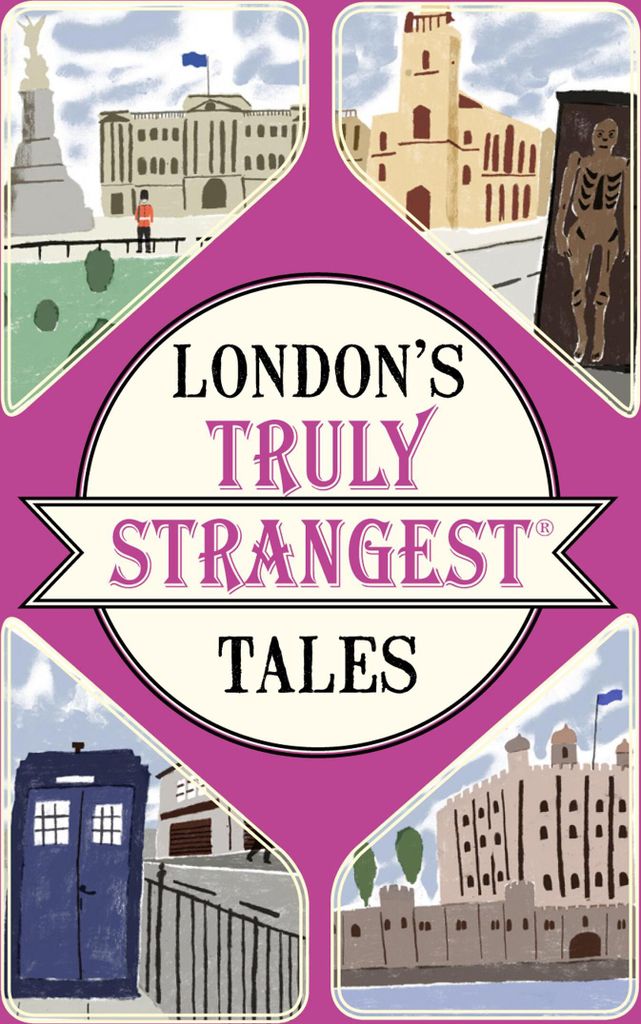 London's Truly Strangest Tales