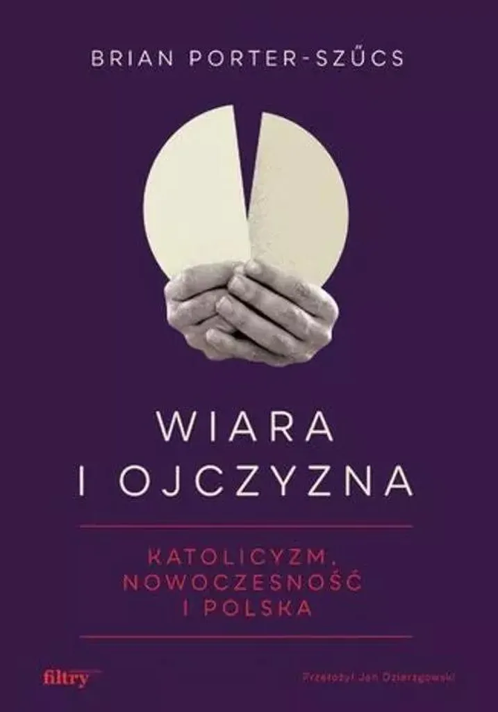 Livre d'histoire Foi et patrie par Brian Porter-Szűcs, langue polonaise