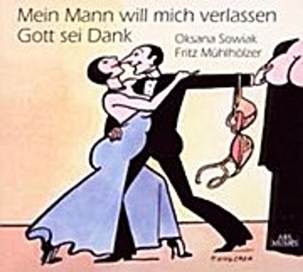 Sowiak, O: Mein Mann will mich verlassen,Gott sei Dank