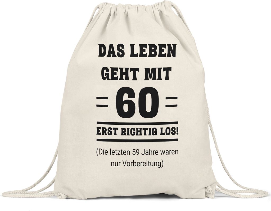 Das Leben geht mit 60 erst richtig los Turnbeutel lustig Produktbild 