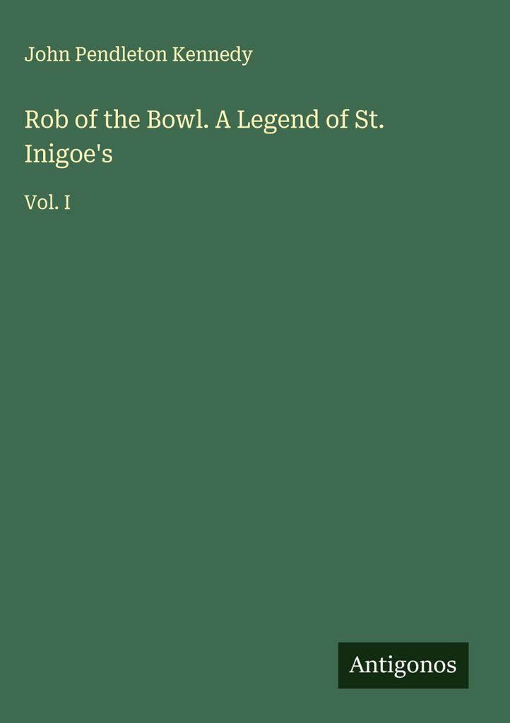 Rob of the Bowl. A Legend of St. Inigoe's