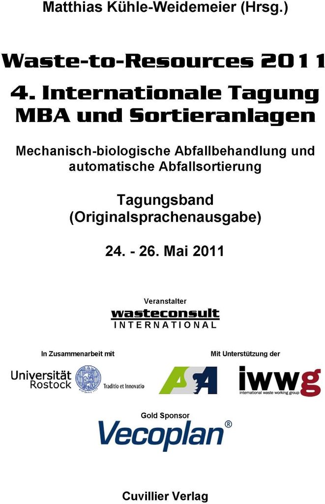Waste-to-Resources 2011 - 4. Internationale Tagung MBA und Sortieranlagen. Mechanisch-biologische Abfallbehandlung und automatische Abfallsortierung