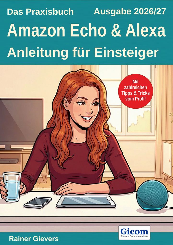Das Praxisbuch Amazon Echo & Alexa - Anleitung für Einsteiger (Ausgabe 2026/27)
