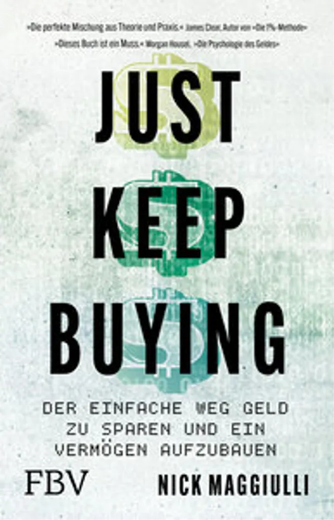 Just Keep Buying : Ne craignez plus la bourse et investissez avec succès