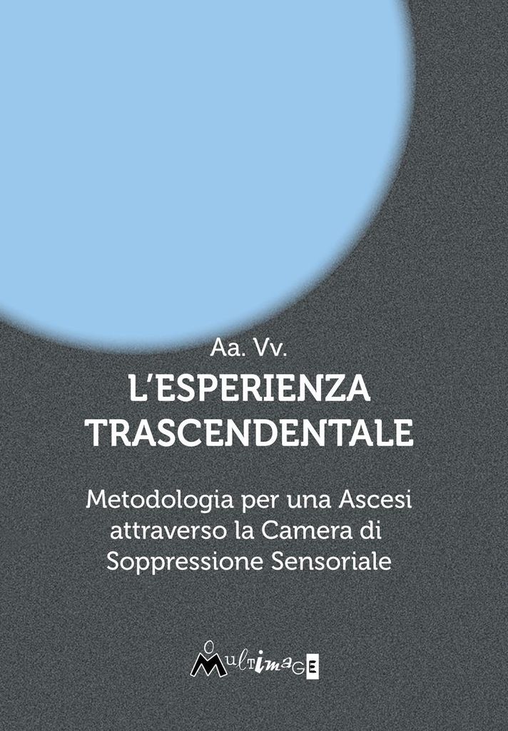 L' esperienza trascendentale. Metodologia per una ascesi att