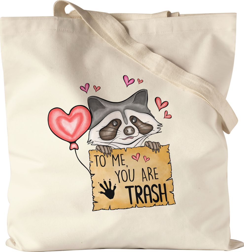 To Me You Are Trash Jutebeutel Sarkasmus Ironie Süßer Waschbär Valentinstag Liebe Couple Paar Geschenkidee Baumwolle