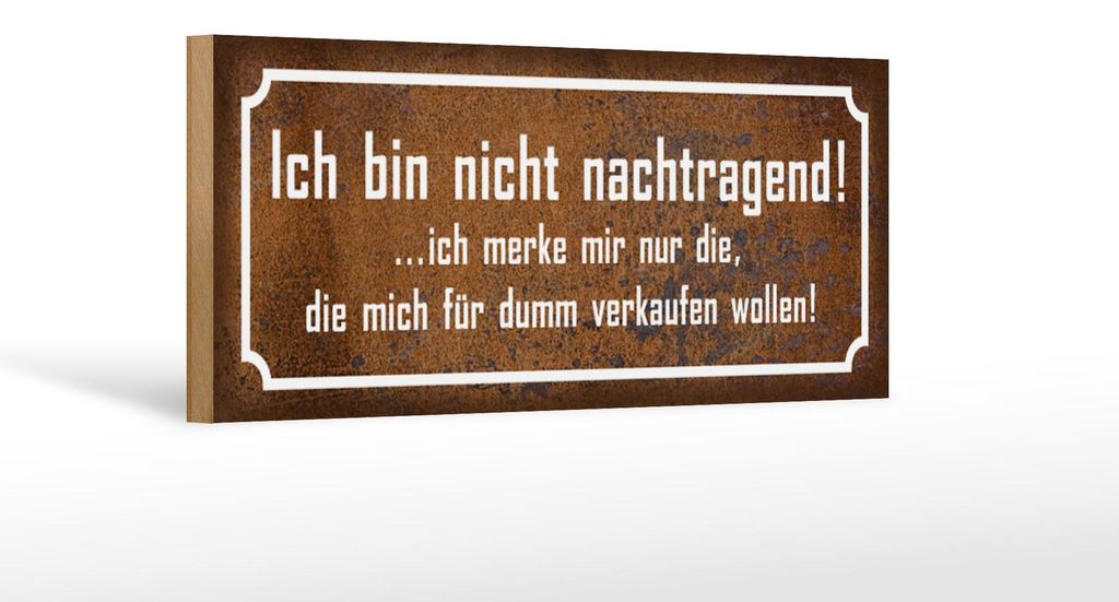 Holzschild Spruch 27x10cm bin nicht nachtragend ich merke