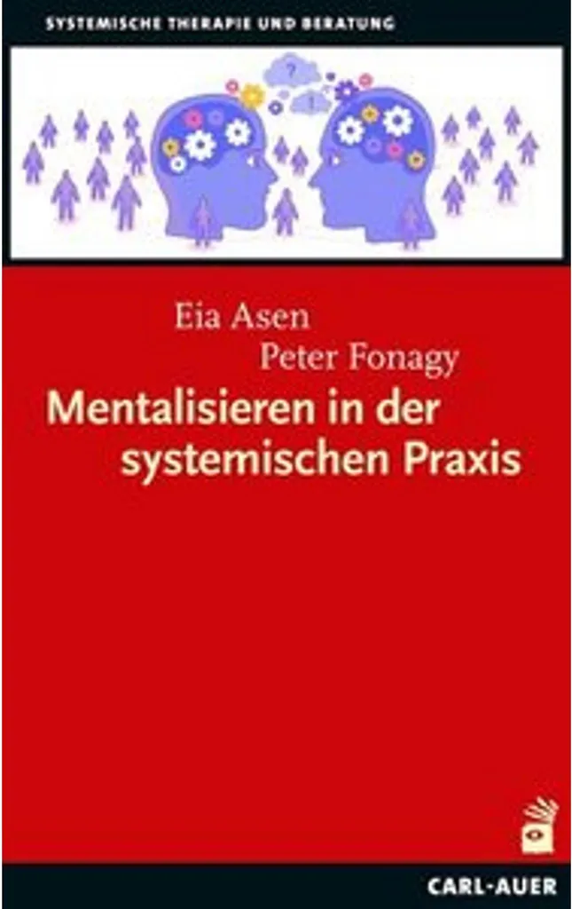 Mentalisieren in der systemischen Praxis : Guide complet de thérapie