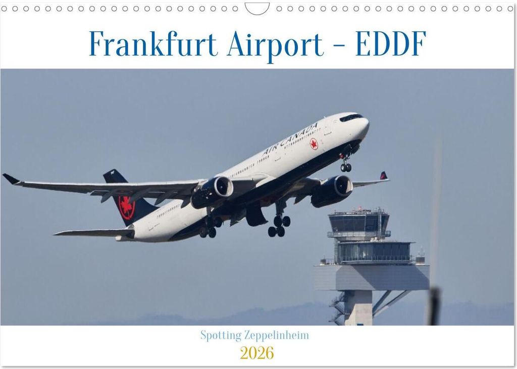 Frankfurt Airport - EDDF (Wandkalender 2026 DIN A3 quer), CALVENDO Monatskalender