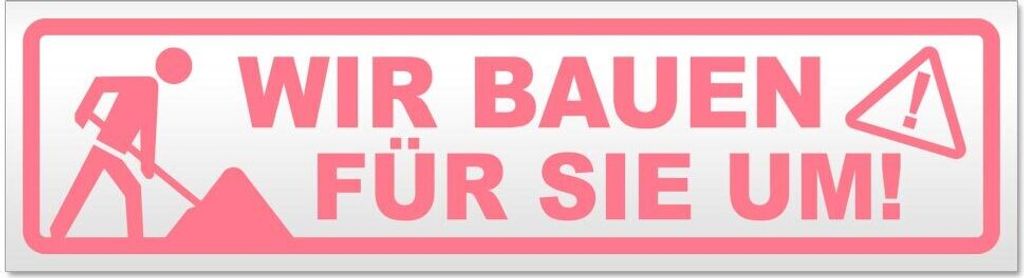 Kiwistar - Autoaufkleber - Hellrosa - 45 x 12 cm - Wir Bauen für Sie um - Hinweis Aufkleber Sticker für Auto, Kfz, Fahrrad, PKW, LKW