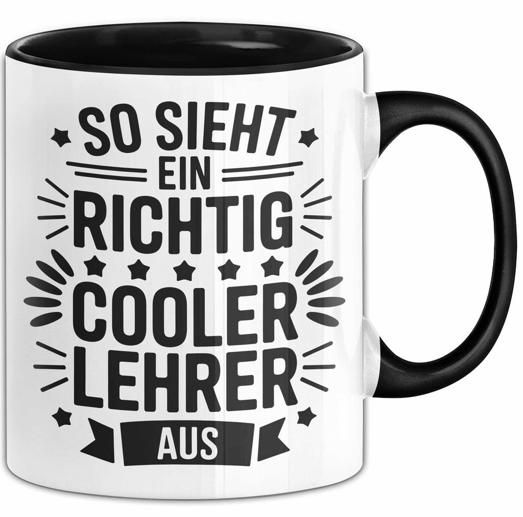 Lehrer Unterricht Wertschätzung Tasse Geschenk Lustige Geschenkidee Spruch So Sieht Ein Richtig Cooler Lehrer Aus (Schwarz)