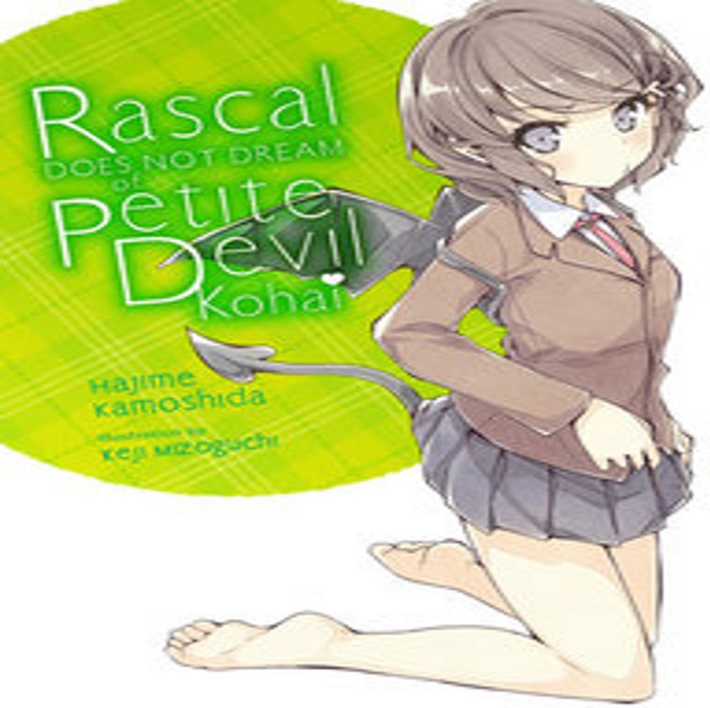 Rascal Does Not Dream of Petite Devil Kohai (Light Novel)