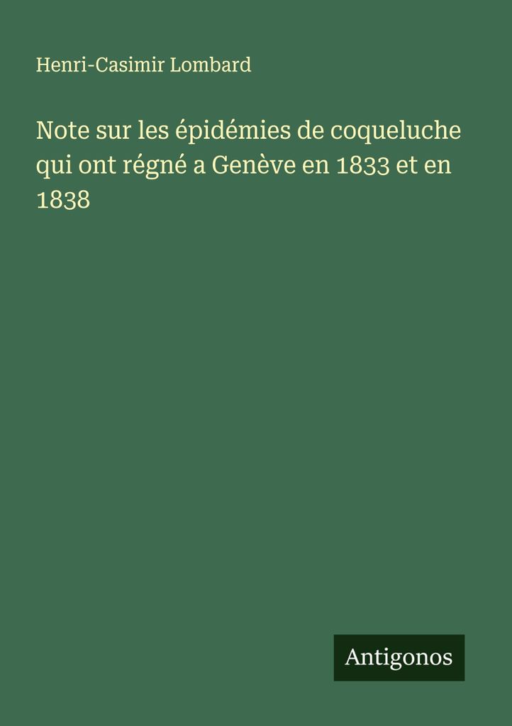 Notiz über die Keuchhusten-Epidemien, die 1833 und 1838 in Genf herrschten