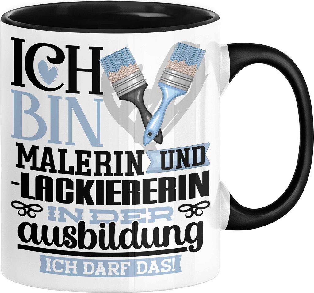 Malerin und Lackiererin Ausbildung Start Geschenk Tasse Ich Bin Malerin und Lackiererin In Der Ausbildung Ich Darf Das Kaffee-Becher Geschenkidee (...