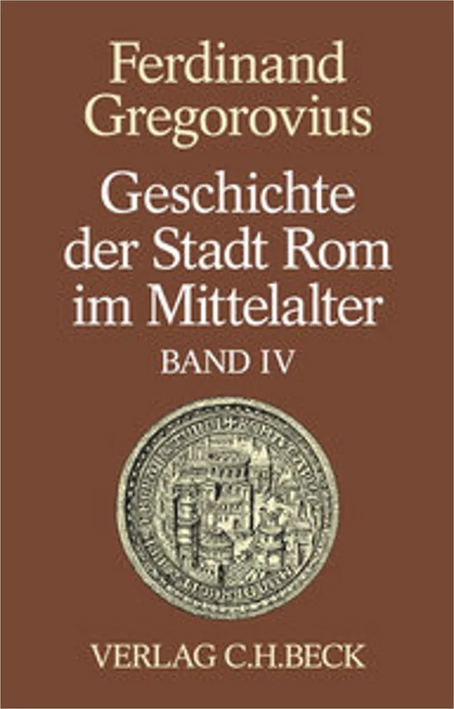 Histoire de la ville de Rome au Moyen Âge Vol 4 : Guide pour Chercheurs