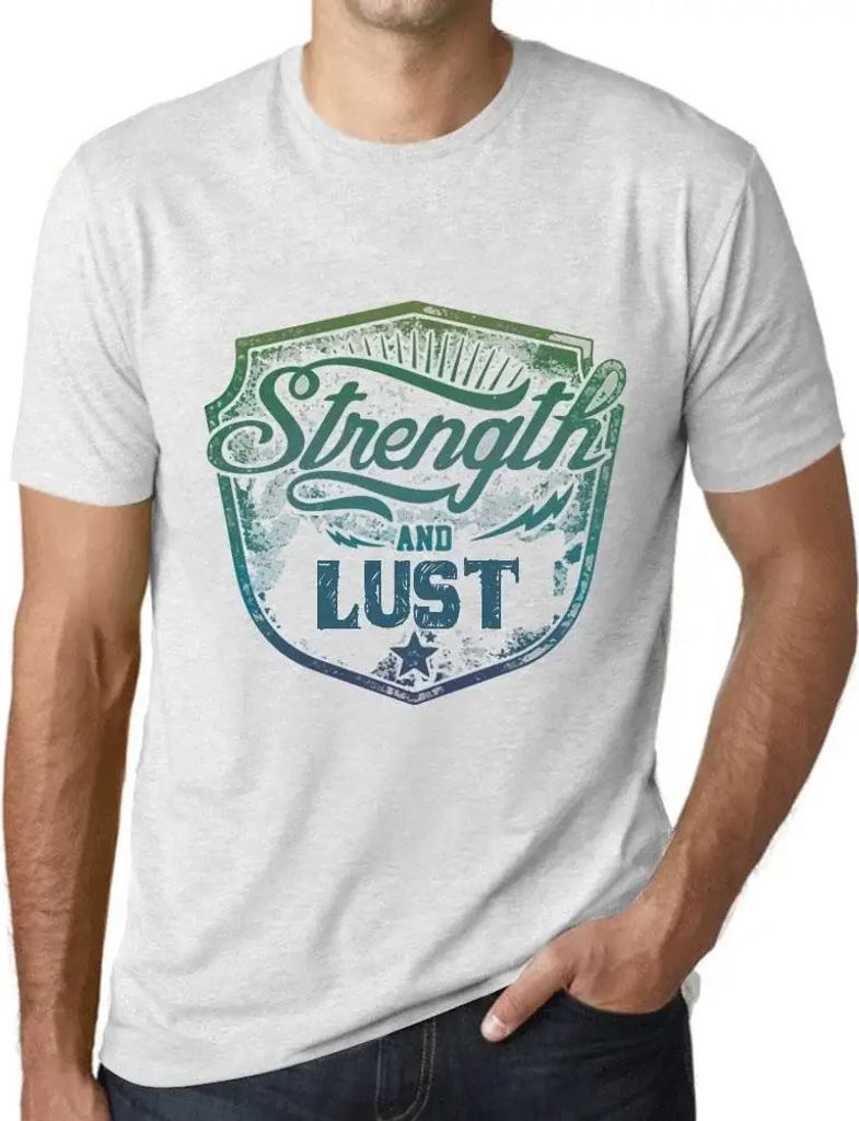 Herren Grafik T-Shirt Kraft und Lust – Strength And Lust – Öko-Verantwortlich Vintage Jahrgang Kurzarm Lustige Druck Geburtstag Geschenk Mann