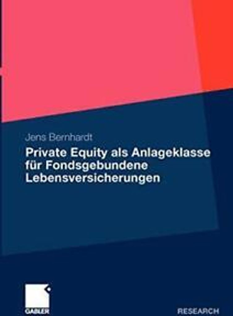 Private Equity ALS Anlageklasse Fur Fondsgebund. Bernhardt, Jens.